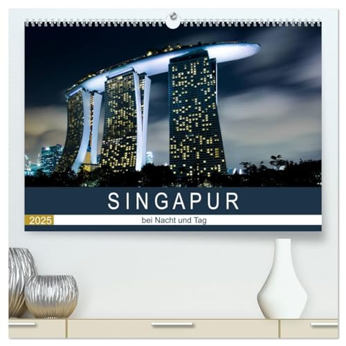 Singapur bei Nacht und Tag (hochwertiger Premium Wandkalender 2025 DIN A2 quer), Kunstdruck in Hochglanz von CALVENDO