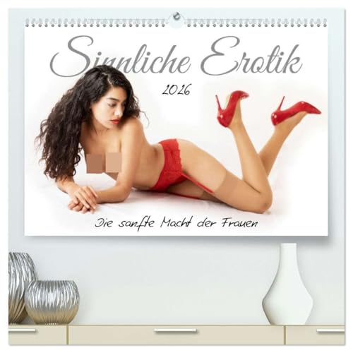 Sinnliche Erotik. Die sanfte Macht der Frauen (hochwertiger Premium Wandkalender 2026 DIN A2 quer), Kunstdruck in Hochglanz von CALVENDO