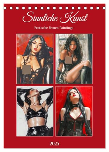 Sinnliche Kunst. Erotische Frauen Paintings (Tischkalender 2025 DIN A5 hoch), CALVENDO Monatskalender von CALVENDO
