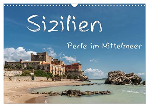 Sizilien - Perle im Mittelmeer (Wandkalender 2026 DIN A3 quer), CALVENDO Monatskalender: Auf der italienischen Mittelmeerinsel Sizilien gibt es viel zu entdecken! (CALVENDO Orte) von Calvendo