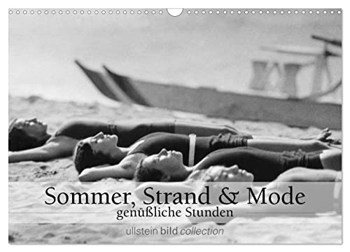 Sommer, Strand und Mode - genüßliche Stunden (Wandkalender 2025 DIN A3 quer), CALVENDO Monatskalender von CALVENDO