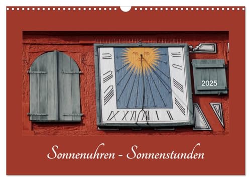 Sonnenuhren - Sonnenstunden (Wandkalender 2025 DIN A3 quer), CALVENDO Monatskalender von CALVENDO