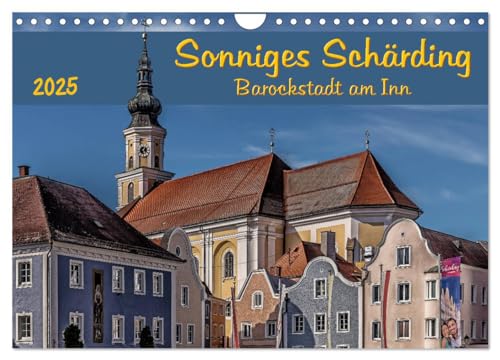 Sonniges Schärding, Barockstadt am Inn (Wandkalender 2025 DIN A4 quer), CALVENDO Monatskalender von CALVENDO