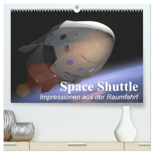 Space Shuttle. Impressionen aus der Raumfahrt (hochwertiger Premium Wandkalender 2026 DIN A2 quer), Kunstdruck in Hochglanz: Mit Raumfähren in die Weiten des Weltalls (CALVENDO Technologie) von Calvendo