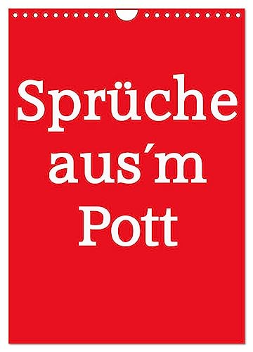 Sprüche aus´m Pott (Wandkalender 2025 DIN A4 hoch), CALVENDO Monatskalender von CALVENDO
