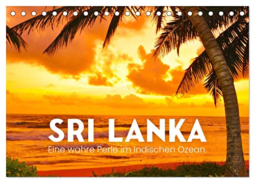 Sri Lanka - Eine wahre Perle im Indischen Ozean (Tischkalender 2025 DIN A5 quer), CALVENDO Monatskalender von CALVENDO