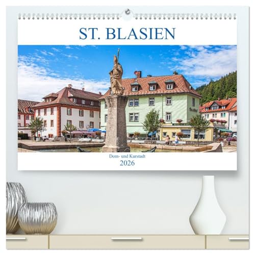 St. Blasien - Dom- und Kurstadt (hochwertiger Premium Wandkalender 2026 DIN A2 quer), Kunstdruck in Hochglanz von CALVENDO