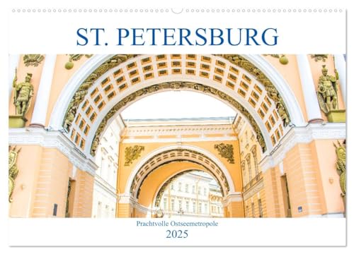 St. Petersburg - Prachtvolle Ostseemetropole (Wandkalender 2025 DIN A2 quer), CALVENDO Monatskalender von CALVENDO