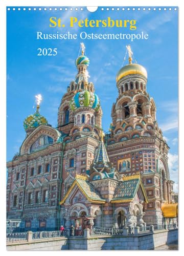 St. Petersburg - Russische Ostseemetropole (Wandkalender 2025 DIN A3 hoch), CALVENDO Monatskalender