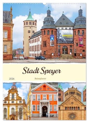Stadt Speyer - Reiseplaner (Wandkalender 2026 DIN A2 hoch), CALVENDO Monatskalender von CALVENDO