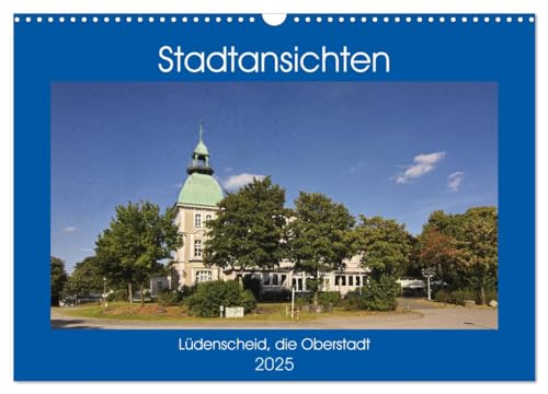 Stadtansichten Lüdenscheid, die Oberstadt (Wandkalender 2025 DIN A3 quer), CALVENDO Monatskalender von CALVENDO