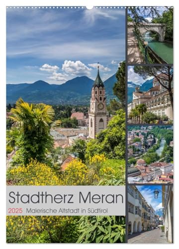 Stadtherz MERAN (Wandkalender 2025 DIN A2 hoch), CALVENDO Monatskalender von CALVENDO