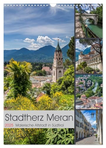 Stadtherz MERAN (Wandkalender 2025 DIN A3 hoch), CALVENDO Monatskalender von CALVENDO