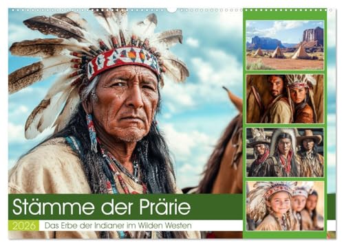 Stämme der Prärie (Wandkalender 2026 DIN A2 quer), CALVENDO Monatskalender: Dieser Kalender erzählt die Geschichte der großen Stämme, von ihrem freien ... Freiheit und Tradition. (CALVENDO Menschen) von Calvendo