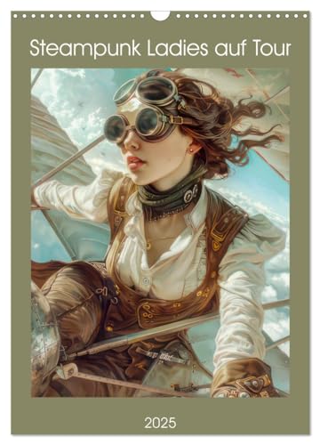 Steampunk Ladies auf Tour (Wandkalender 2025 DIN A3 hoch), CALVENDO Monatskalender von CALVENDO