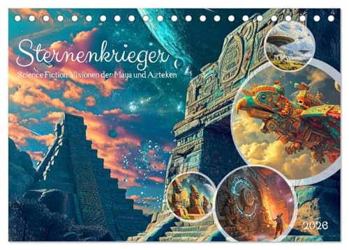 Sternenkrieger - Science Fiction Visionen der Maya und Azteken (Tischkalender 2026 DIN A5 quer), CALVENDO Monatskalender: Prä-Astronautik im Fokus - ... Maya-Azteken-Visionen (CALVENDO Glaube) von Calvendo