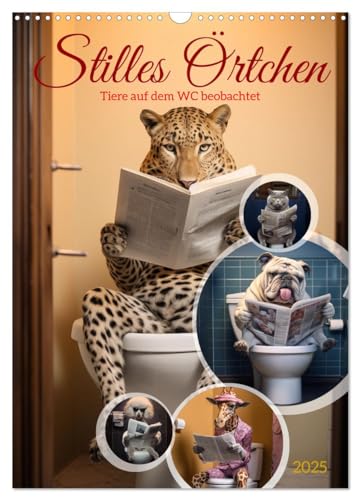 Stilles Örtchen (Wandkalender 2025 DIN A3 hoch), CALVENDO Monatskalender: "Tiere auf dem stillen Örtchen" eine humorvolle oder kuriose Darstellung von ... Badezimmern oder Toiletten. (CALVENDO Spass) von Calvendo