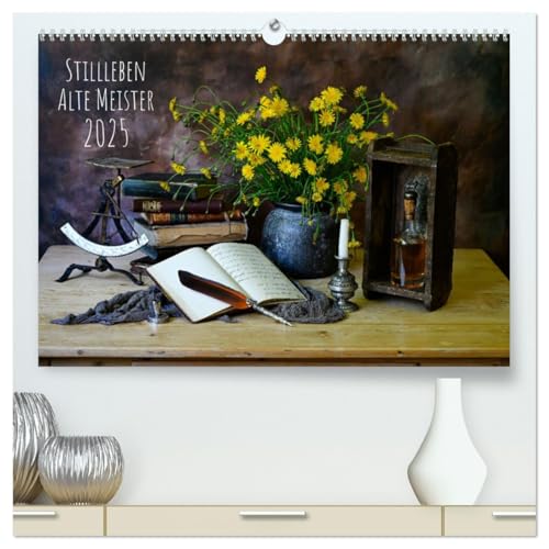 Stillleben Alte Meister (hochwertiger Premium Wandkalender 2025 DIN A2 quer), Kunstdruck in Hochglanz von CALVENDO
