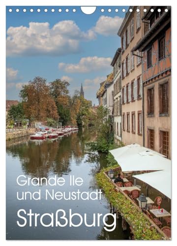Straßburg - Grande Ile und Neustadt (Wandkalender 2025 DIN A4 hoch), CALVENDO Monatskalender von CALVENDO