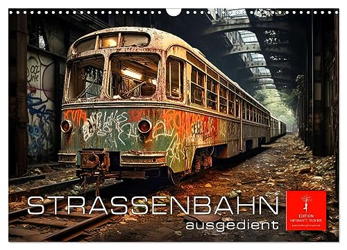 Straßenbahn ausgedient (Wandkalender 2025 DIN A3 quer), CALVENDO Monatskalender von CALVENDO