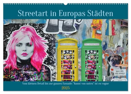 Streetart in Europas Städten (Wandkalender 2025 DIN A2 quer), CALVENDO Monatskalender von CALVENDO