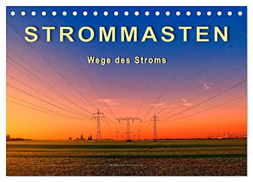 Strommasten - Wege des Stroms (Tischkalender 2025 DIN A5 quer), CALVENDO Monatskalender von CALVENDO