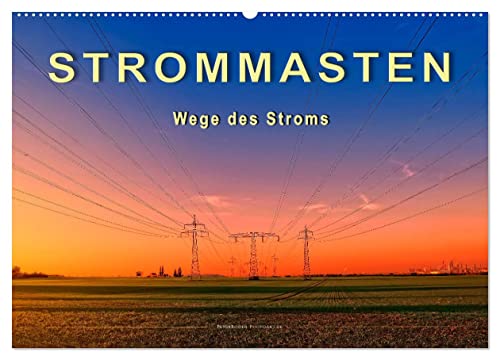Strommasten - Wege des Stroms (Wandkalender 2025 DIN A2 quer), CALVENDO Monatskalender von CALVENDO