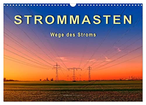 Strommasten - Wege des Stroms (Wandkalender 2025 DIN A3 quer), CALVENDO Monatskalender