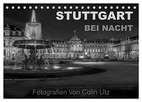 Stuttgart bei Nacht (Tischkalender 2026 DIN A5 quer), CALVENDO Monatskalender: Der Kalender "Stuttgart bei Nacht" des Fotografen Colin Utz, zeigt auf ... Baden-Württembergs. (CALVENDO Orte) von CALVENDO