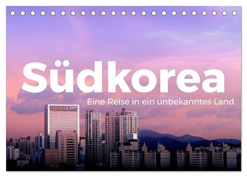 Südkorea - Eine Reise in ein unbekanntes Land. (Tischkalender 2025 DIN A5 quer), CALVENDO Monatskalender: Zwölf herrliche Bilder aus Südkorea. (CALVENDO Orte) von Calvendo