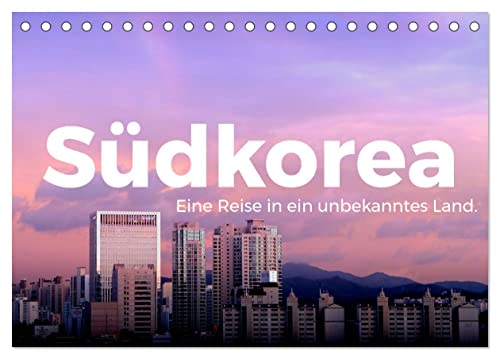 Südkorea - Eine Reise in ein unbekanntes Land. (Tischkalender 2025 DIN A5 quer), CALVENDO Monatskalender: Zwölf herrliche Bilder aus Südkorea. (CALVENDO Orte) von Calvendo