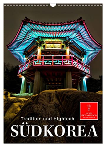 Südkorea - Tradition und Hightech (Wandkalender 2025 DIN A3 hoch), CALVENDO Monatskalender von CALVENDO