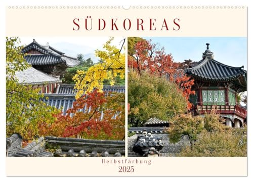 Südkoreas Herbstfärbung (Wandkalender 2025 DIN A2 quer), CALVENDO Monatskalender: Von September bis November verwandelt sich Korea in ein rot-oranges Wunderland. (CALVENDO Orte) von Calvendo