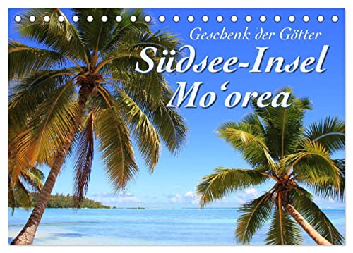 Südsee-Insel Mo'orea (Tischkalender 2025 DIN A5 quer), CALVENDO Monatskalender von CALVENDO