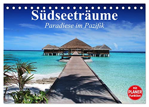 Südseeträume. Paradiese im Pazifik (Tischkalender 2025 DIN A5 quer), CALVENDO Monatskalender von CALVENDO