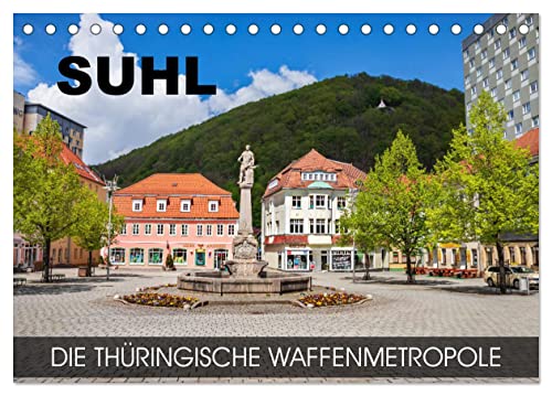 Suhl - die thüringische Waffenmetropole (Tischkalender 2025 DIN A5 quer), CALVENDO Monatskalender von CALVENDO