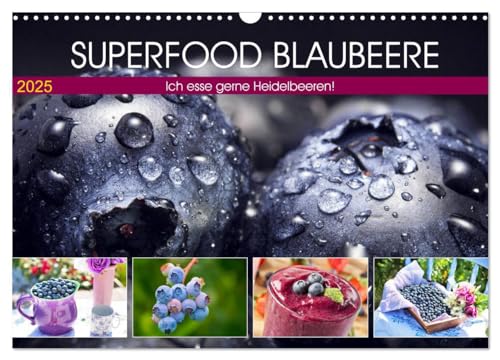 Superfood Blaubeere. Ich esse gerne Heidelbeeren! (Wandkalender 2025 DIN A3 quer), CALVENDO Monatskalender von CALVENDO
