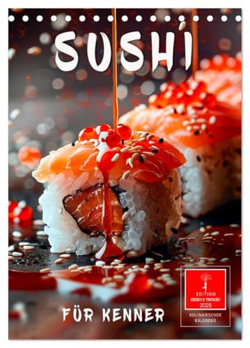 Sushi für Kenner (Tischkalender 2025 DIN A5 hoch), CALVENDO Monatskalender von CALVENDO