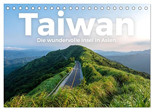 Taiwan - Die wundervolle Insel in Asien. (Tischkalender 2025 DIN A5 quer), CALVENDO Monatskalender von CALVENDO