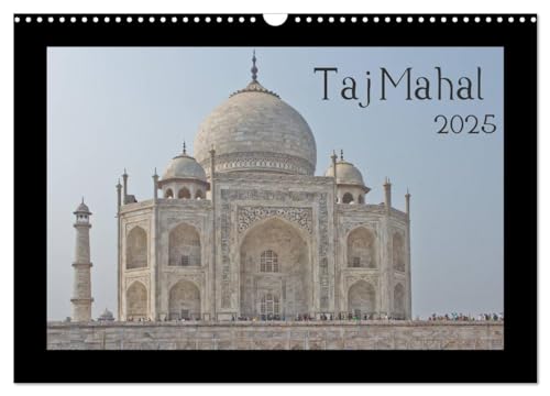 Taj Mahal (Wandkalender 2025 DIN A3 quer), CALVENDO Monatskalender von CALVENDO