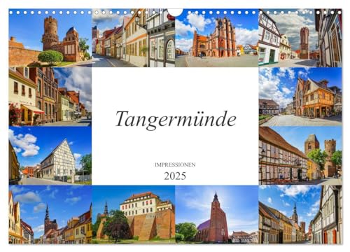 Tangermünde Impressionen (Wandkalender 2025 DIN A3 quer), CALVENDO Monatskalender von CALVENDO