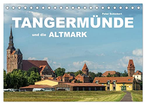 Tangermünde und die Altmark (Tischkalender 2025 DIN A5 quer), CALVENDO Monatskalender von CALVENDO