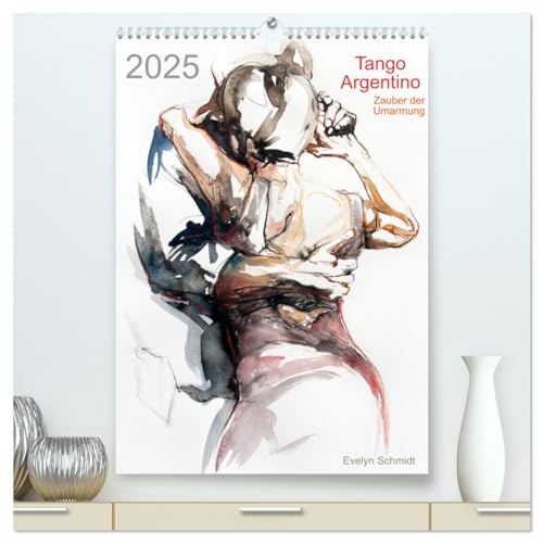 Tango Argentino - Zauber der Umarmung (hochwertiger Premium Wandkalender 2025 DIN A2 hoch), Kunstdruck in Hochglanz von CALVENDO