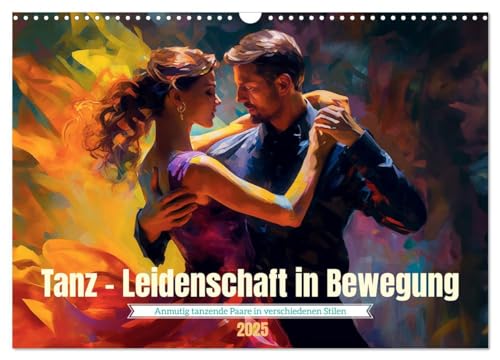 Tanz Leidenschaft in Bewegung (Wandkalender 2025 DIN A3 quer), CALVENDO Monatskalender von CALVENDO