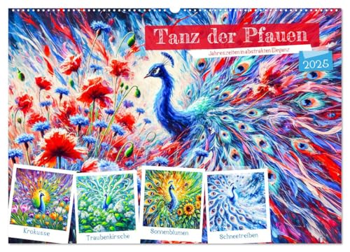 Tanz der Pfauen - Jahreszeiten in abstrakter Eleganz (Wandkalender 2025 DIN A2 quer), CALVENDO Monatskalender von CALVENDO