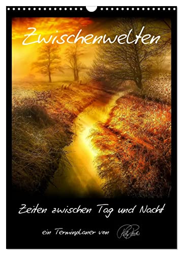 Terminplaner - Zwischenwelten, Zeiten zwischen Tag und Nacht (Wandkalender 2025 DIN A3 hoch), CALVENDO Monatskalender von CALVENDO