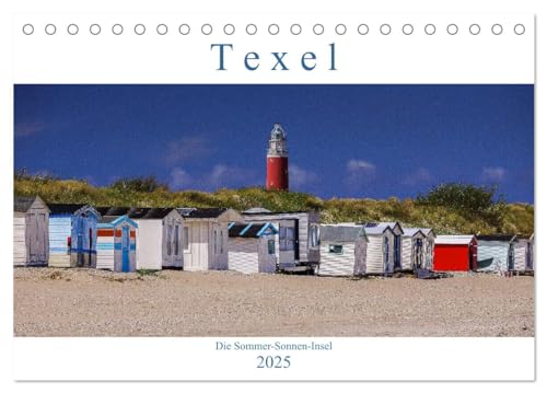 Texel - Die Sommer-Sonnen-Insel (Tischkalender 2025 DIN A5 quer), CALVENDO Monatskalender