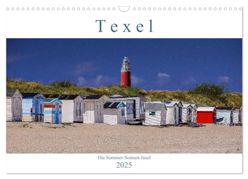 Texel - Die Sommer-Sonnen-Insel (Wandkalender 2025 DIN A3 quer), CALVENDO Monatskalender von CALVENDO