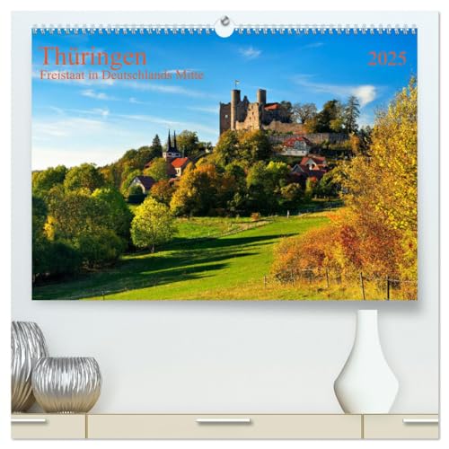 Thüringen Freistaat in Deutschlands Mitte (hochwertiger Premium Wandkalender 2025 DIN A2 quer), Kunstdruck in Hochglanz von CALVENDO