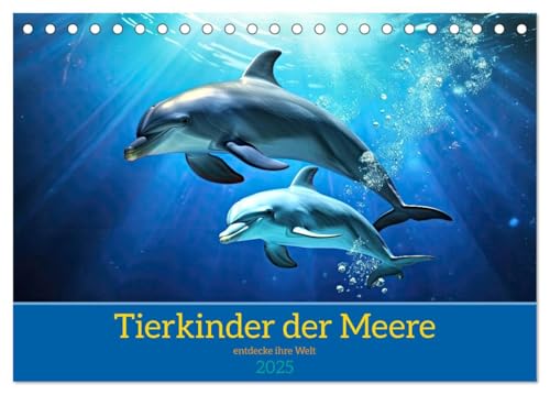 Tierkinder der Meere - entdecke ihre Welt (Tischkalender 2025 DIN A5 quer), CALVENDO Monatskalender von CALVENDO